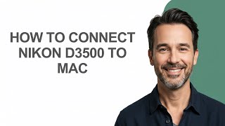 How to Connect Nikon D3500 to Mac - KevinHowTo
