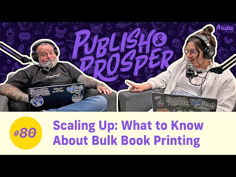 Scaling Up: What to Know About Bulk Book Printing | Publish & Prosper Podcast #80