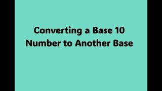 Converting a Base 10 Number to Another Base