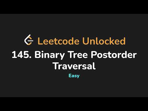 145. Binary Tree Postorder Traversal | Leetcode Unlocked - Python