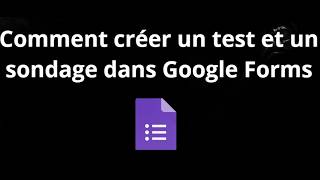 Comment créer un test et un sondage dans Google Forms – guide complet