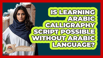Is Learning Arabic Calligraphy Script Possible Without Arabic Language?
