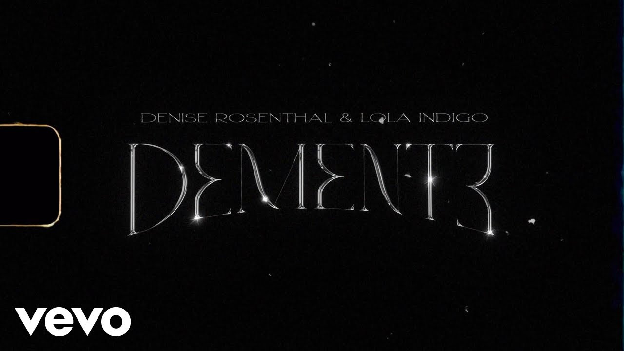 Denise Rosenthal, Lola Indigo - Demente (Lyric Video)