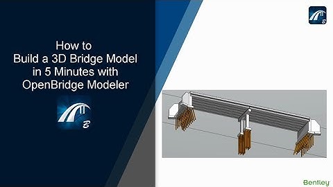 How to Build a 3D Bridge Model in 5 minutes with Bentley