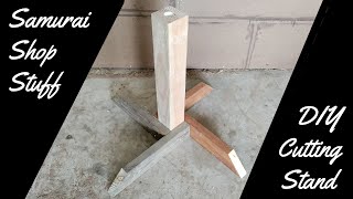DIY Cutting Stand: How To Make One @SamuraiJames