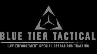 Blue Tier Tactical Law Enforcement Special Operations Training