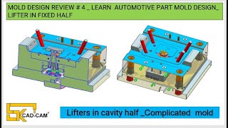 MOLD DESIGN REVIEW # 4 _ LEARN  AUTOMOTIVE PART MOLD DESIGN_ LIFTER IN FIXED HALF