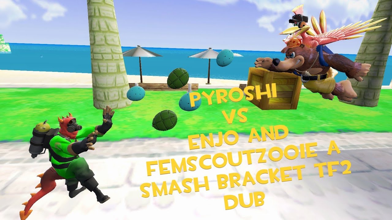 Pyroshi VS Enjo and Femscoutzooie: A Smash Bracket TF2 Dub