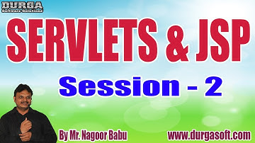 SERVLETS & JSP tutorials || Session - 2 || by Mr. Nagoor Babu On 17-05-2021 @8AM-9AM IST