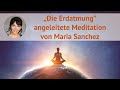 Die erdatmung angeleitete meditation von maria sanchez