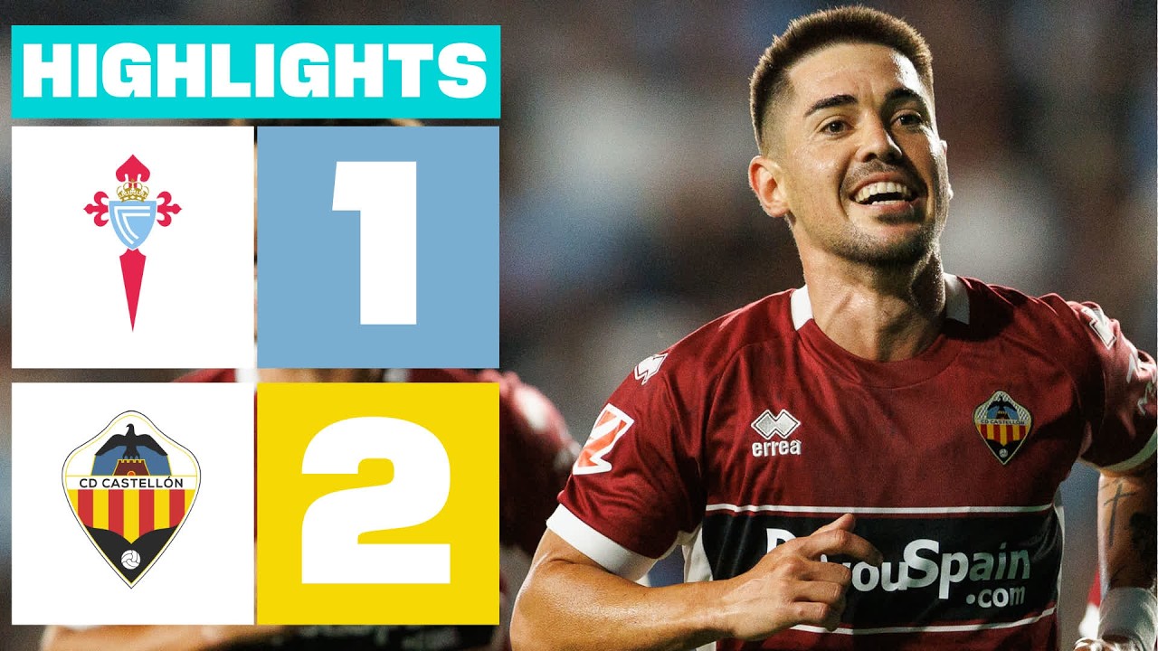 CELTA FORTUNA 1 - 2 CD CASTELLÓN | RESUMEN LALIGA HYPERMOTION