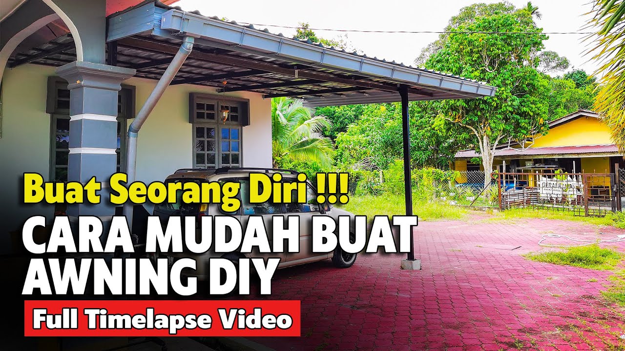 CARA BUAT AWNING RUMAH | GUNA C CHANNEL / BAJA RINGAN | BUAT KANOPI SENDIRI | CARA BUAT GARAJ KERETA