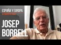 Josep Borrell | España y Europa en tiempos de crisis