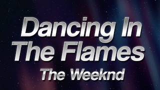 The Weeknd - Dancing In The Flames 💔 (lyrics)