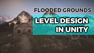 Level Design in Unity - Flooded Grounds