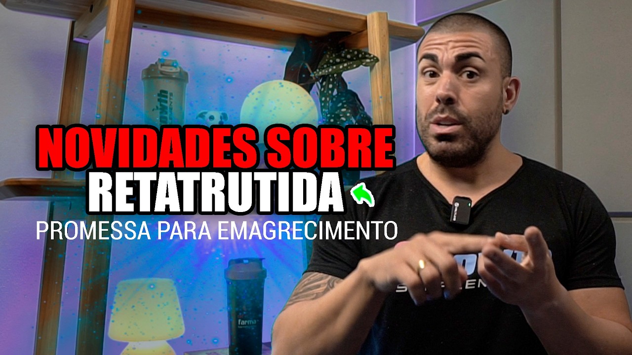 Novidades sobre a Retatrutida | Melhor que Mounjaro?