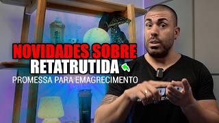 Novidades sobre a Retatrutida | Melhor que Mounjaro?