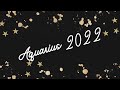 ASTROLOGY FOR 2022 AQUARIUS BIG MONEY, TENSION WITH YOUR IDENTITY & CRAZY DREAMS