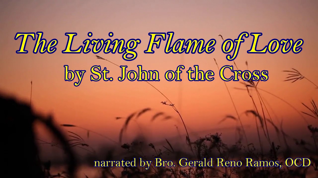 Carmelite Poetry The Living Flame of Love by St. John