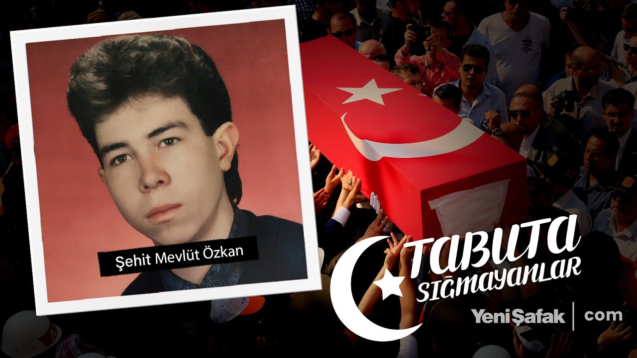 Tabuta Sığmayanlar: Şehit Mevlüt Özkan (202. Bölüm)