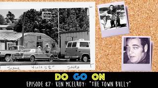 Download Ken Mcelroy: The Town Bully - Do Go On Comedy Podcast Ep 87 Video MP3 Ken Mcelroy: The Town Bully - Do Go On Comedy Podcast Ep 87
