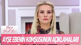 Ayşe Ebenin Komşusundan Açıklamalar - Esra Erolda 28 Kasım 2017