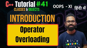 Ep.41 | Introduction to Operator Overloading | C++ OOPS Tutorial |  Hindi
