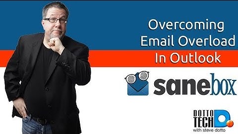 Sanebox - Overcoming Email Overload in Outlook