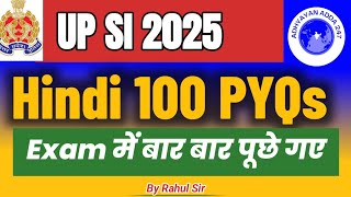 UPSI 2025 | Hindi 100 PYQs | Exam में बार-बार पूछे गए | By Rahul Sir