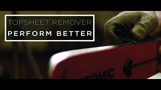 Episode 7 Topsheet Remover Perform Better.