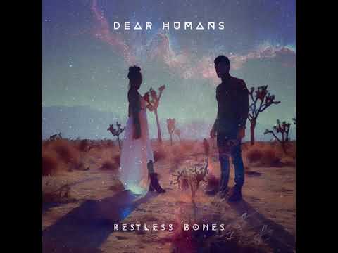 Dear Humans - Restless Bones (Holed Coin Remix)