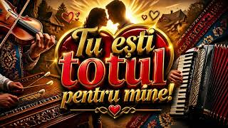 Tu ești totul pentru mine!🔥Lautareasca🎻Manea🎺Muzica Populara🥁Romanian Traditional Music🎺🔥
