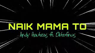 Andy hauteas ft oktofinus ( naik mama to ) remix 2020