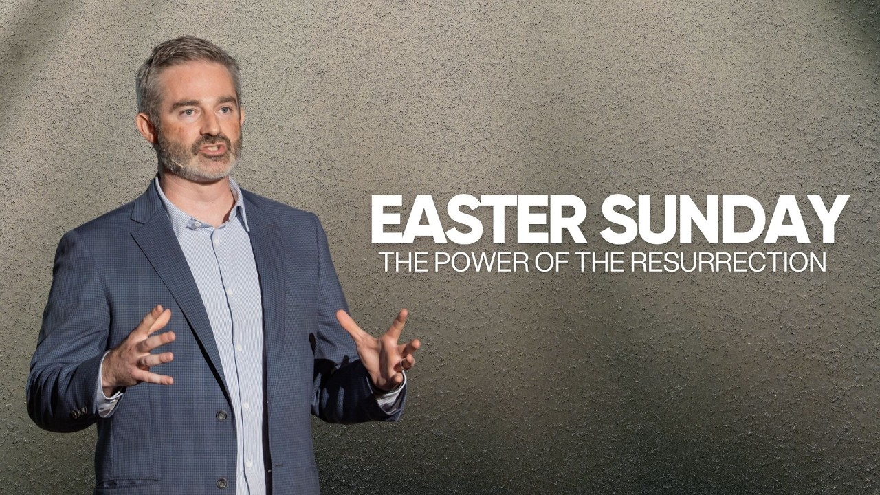 The Power of the Resurrection // Easter // 4-6-26