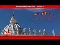 World Meeting of Families: 25 June 2022