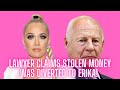 Lawyer Claims Stolen Money Was Diverted To Erika and Wants To Know If She Is Renting With It!