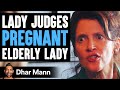 Gambar cover Rude Stranger Judges Pregnant 51-Year-Old Lady, Instantly Regrets It | Dhar Mann