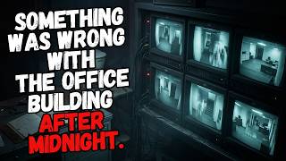 Something Was Wrong with the Office Building After Midnight.