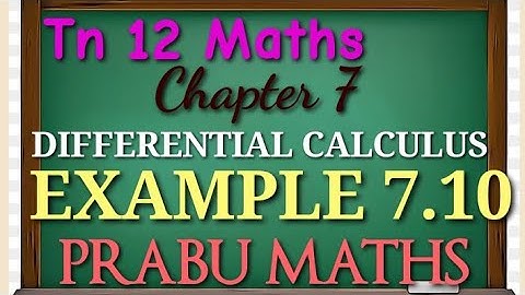 Tn New Syllabus class 12 th Maths | Example 7.10| Applications of differential calculus