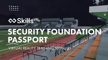 Security Foundation Passport | Virtual Reality Training Module | SkillsVR