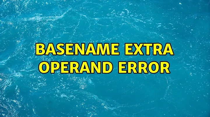 basename extra operand error