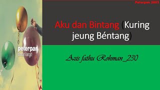 Peterpan - Aku dan Bintang Lyrics Sunda Ver