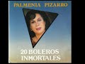Palmenia Pizarro - 20 Boleros inmortales