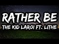 The Kid LAROI Ft Lithe RATHER BE Lyrics mp3