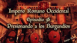 Attila Total War - Campaña Imperio Romano Occidental - 56 - Presionando a los Burgundios