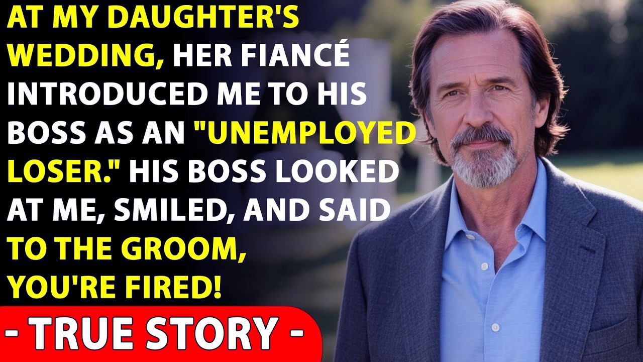 At My Daughter's Wedding, Her Fiancé Introduced Me To His Boss As An Unemployed Loser...