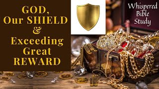 GOD, Our Shield & Exceeding Great Reward ✞ Whispered Bible Study On Genesis 14-15:1 ✞ Christian ASMR