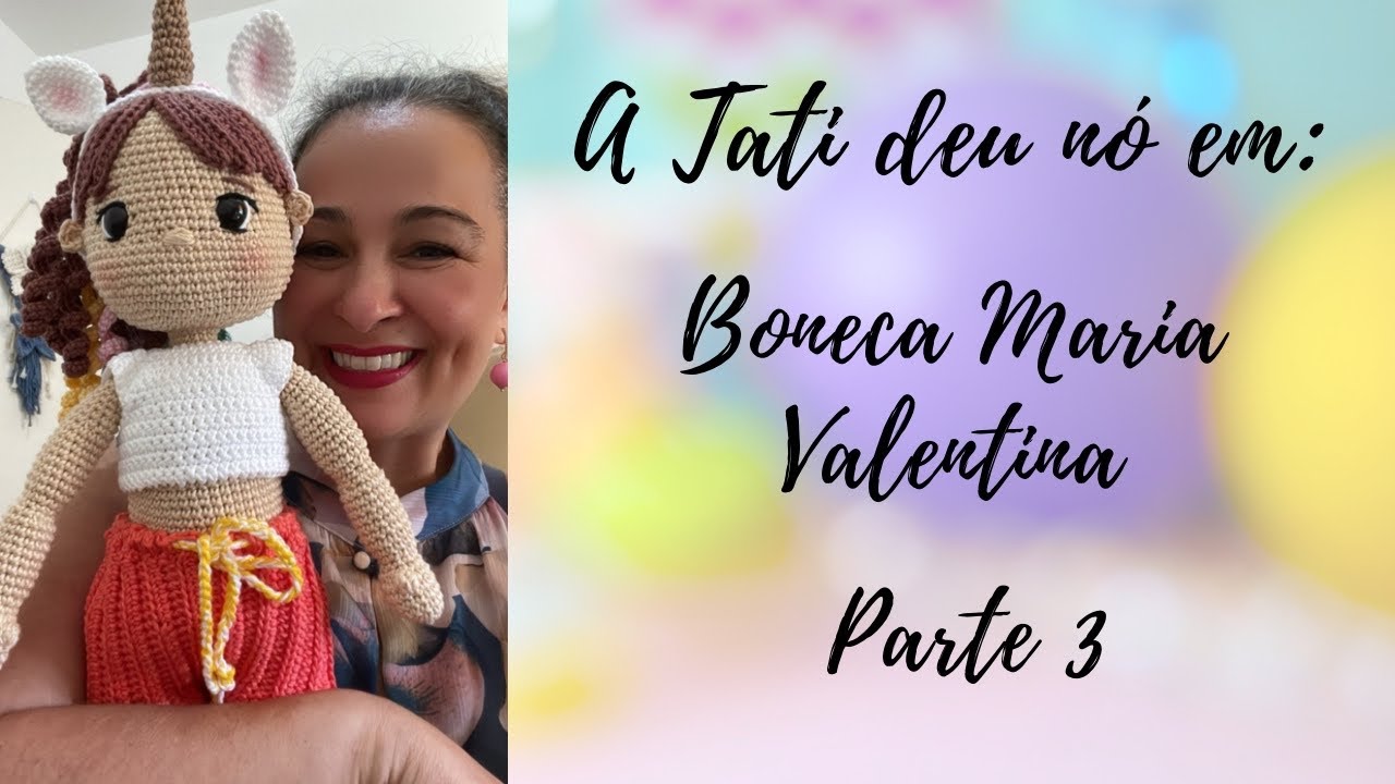 Boneca Maria Valentina Parte 3