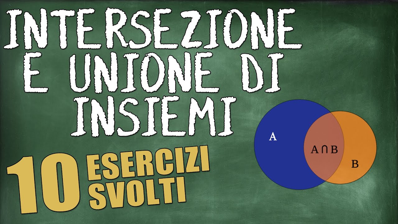 Colori Della Matematica - Edizione Verde Volume 1 Esercizi Svolti 10 Esercizi Svolti su Intersezione e Unione di Insiemi - YouTube