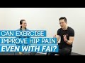 Can exercise improve hip pain even with femoroacetabular impingement and a labral tear?